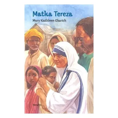 Matka Tereza - Mary Kathleen Glavich