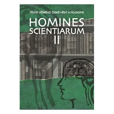 Homines scientiarum II - Třicet příběhů české vědy a filosofie + DVD - Dominika Grygarová