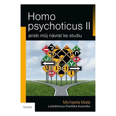 Homo psychoticus II aneb Můj návrat ke studiu - Michaela Malá