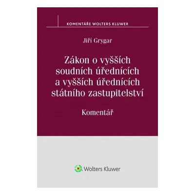 Zákon o vyšších soudních úřednících: Komentář - Jiří Grygar