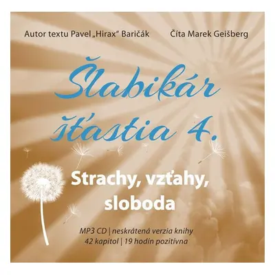 Šlabikár šťastia 4 - Strachy, vzťahy, sloboda - CDmp3 (Číta Marek Geišberg) - Pavel Baričák