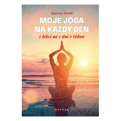 Moje jóga na každý den - 7 lekcí - Maurizio Morelli