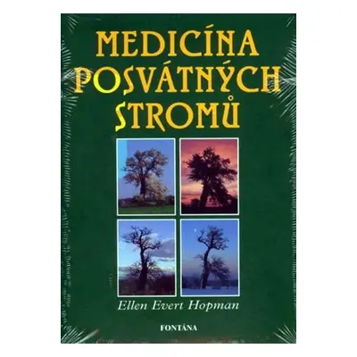 Medicína posvátných stromů - Ellen Evert Hopman