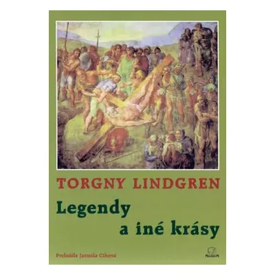 Legendy a iné krásy - Torgny Lindgren