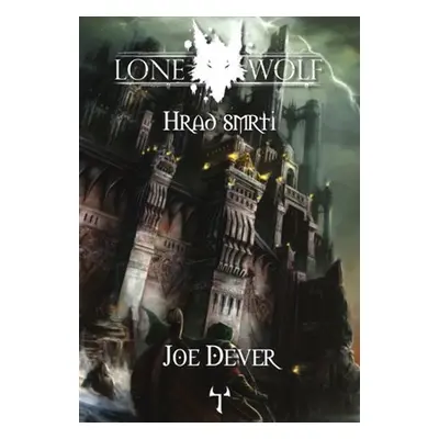 Lone Wolf 7: Hrad smrti (gamebook), 1. vydání - Joe Dever