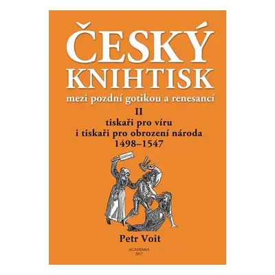 Český knihtisk mezi pozdní gotikou a renesancí II. - Petr Voit