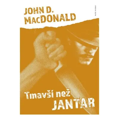 Tmavší než jantar - John D. MacDonald