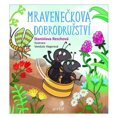 Mravenečkova dobrodružství - Stanislava Reschová