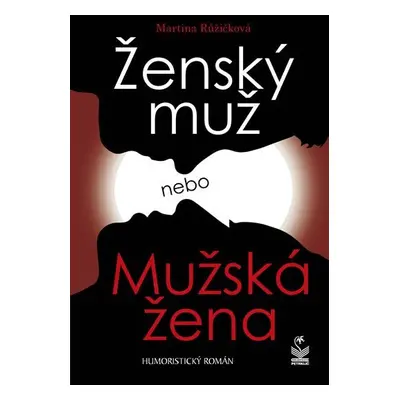 Ženský muž, Mužská žena - Martina Růžičková