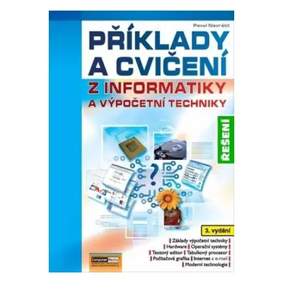 Příklady a cvičení z informatiky a výpočetní techniky - CD - Pavel Navrátil