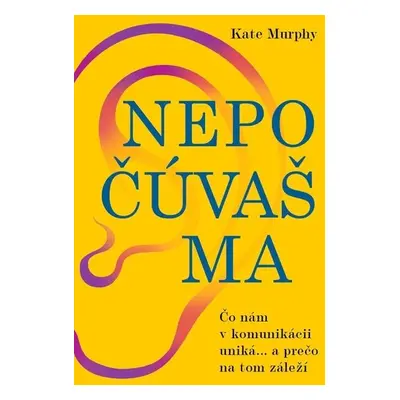 Nepočúvaš ma - Kate Murphy