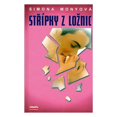 Střípky z ložnic - Simona Monyová