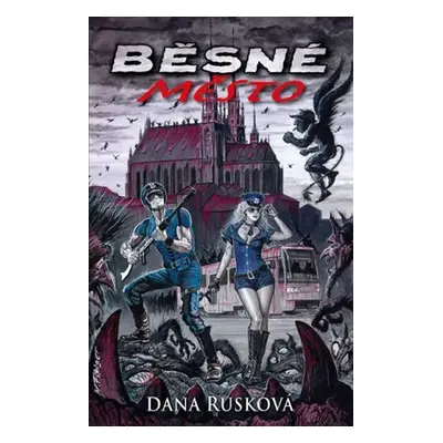 Běsné město - Dagmar Banasinská-Rusková