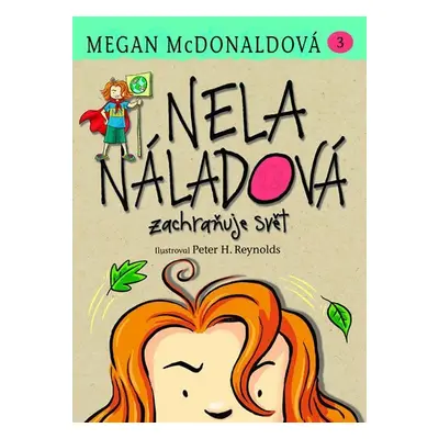 Nela Náladová 3 - Zachraňuje svět - Megan McDonald