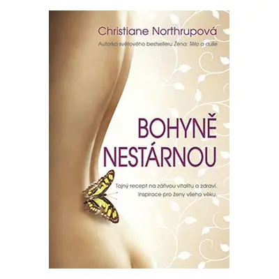 Bohyně nestárnou - Christiane Northrupová