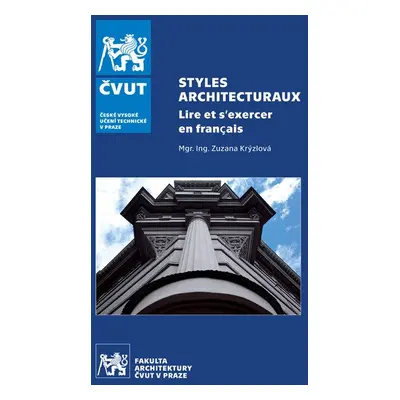 Styles architecturaux. Lire et s exercer en francais - Zuzana Krýzlová