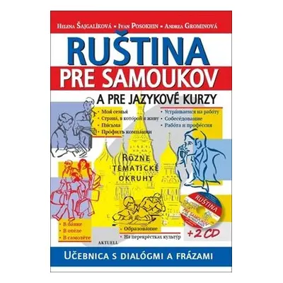 Ruština pre samoukov a pre jazykové kurzy + 2 CD - Helena Šajgalíková; Ivan Posokhin; Andrea Gro