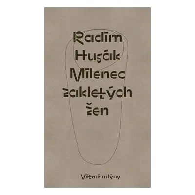 Milenec zakletých žen - Radim Husák