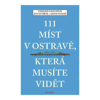 111 míst v Ostravě, která musíte vidět - Jan Dvořák