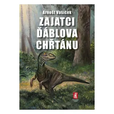 Zajatci Ďáblova chřtánu - Arnošt Vašíček