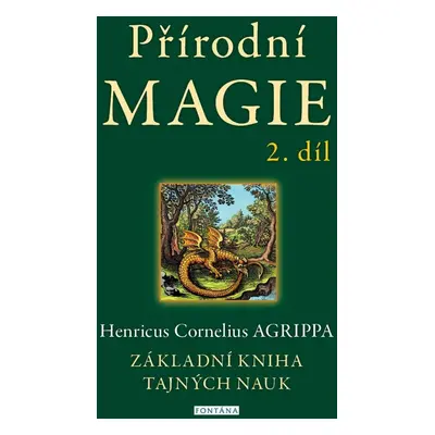 Přírodní magie 2. díl - Základní kniha tajných nauk - Henricus Cornelius Agrippa