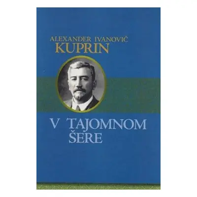 V tajomnom šere - Alexander Ivanovič Kuprin