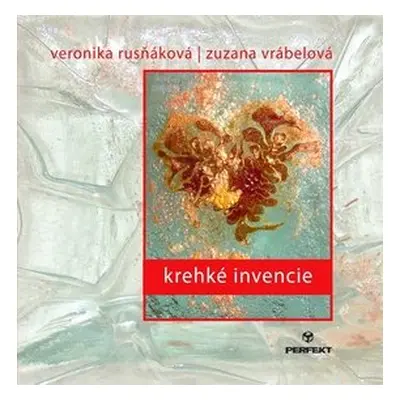 Krehké invencie - Zuzana Vrábelová; Veronika Rusňáková