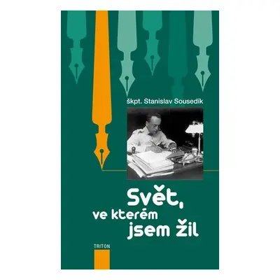 Svět, ve kterém jsem žil - Stanislav Sousedík