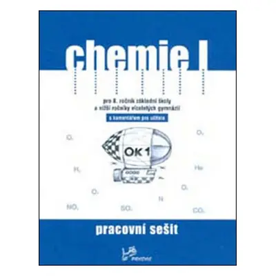 Chemie I - Pracovní sešit s komentářem pro učitele - kolektiv autorů