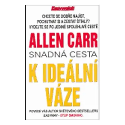 Snadná cesta k ideální váze, 1. vydání - Allen Carr