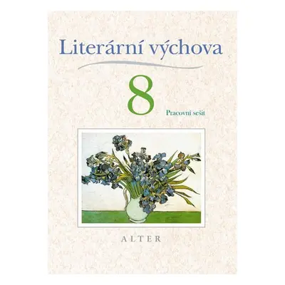 Literární výchova pro 8. ročník ZŠ, 2. vydání - Miroslava Horáčková