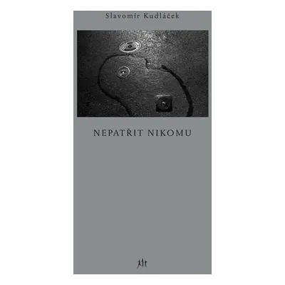 Nepatřit nikomu - Slavomír Kudláček