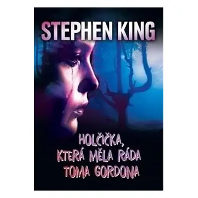 Holčička, která měla ráda Toma Gordona - Stephen King