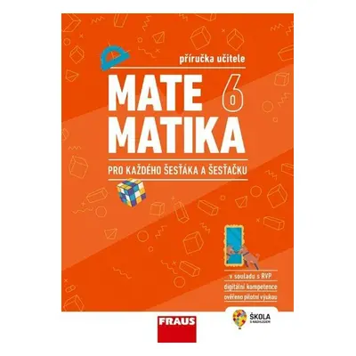 Matematika 6 pro každého šesťáka a šesťačku - Příručka učitele - kolektiv autorů