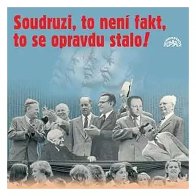 Soudruzi, to není fakt, to se opravdu - CD - Various