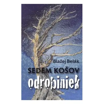 Sedem košov odrobiniek - Blažej Belák