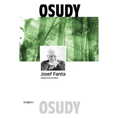 Josef Fanta: Ekolog lesa a krajiny - Josef Fanta