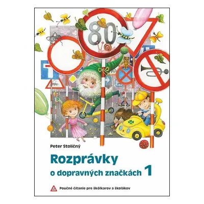 Rozprávky o dopravných značkách 1 - Peter Stoličný