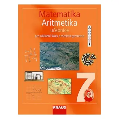 Matematika 7 pro ZŠ a víceletá gymnázia - Aritmetika učebnice - kolektiv autorů