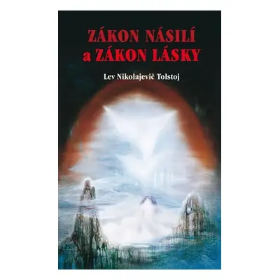 Zákon násilí a Zákon lásky - Lev Nikolajevič Tolstoj