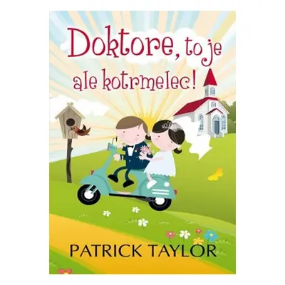 Doktore, to je ale kotrmelec!, 1. vydání - Patrick Taylor