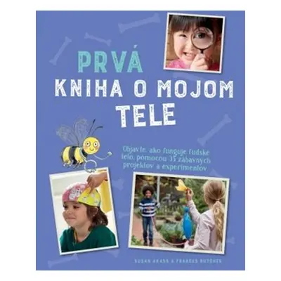 Prvá kniha o mojom tele - Susan Akass; Frances Butcher