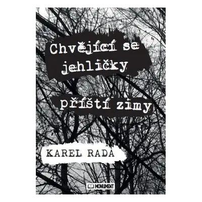 Chvějící se jehličky příští zimy - Karel Rada