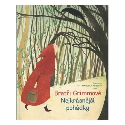 Bratři Grimmové - Nejkrásnější pohádky - Jacob Grimm