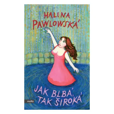 Jak blbá, tak široká - Halina Pawlowská