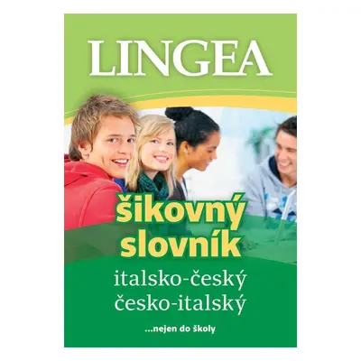 Italsko-český, česko italský šikovný slovník...… nejen do školy, 2. vydání