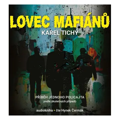 Lovec mafiánů - Příběh jednoho policajta - CDmp3 - Karel Tichý