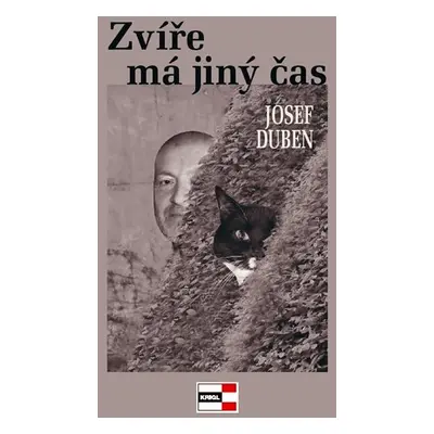 Zvíře má jiný čas - Josef Duben