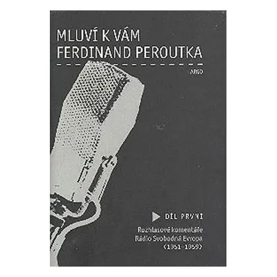 Mluví k vám Ferdinand Peroutka, díl druhý - kolektiv autorů