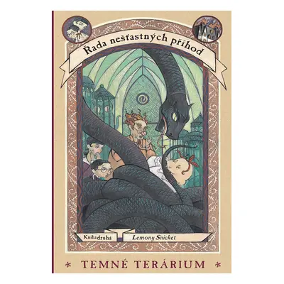 Řada nešťastných příhod 2 - Temné terárium - Lemony Snicket